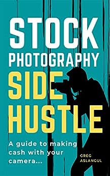 Stock Photography Side Hustle: A guide to making cash with your camera
